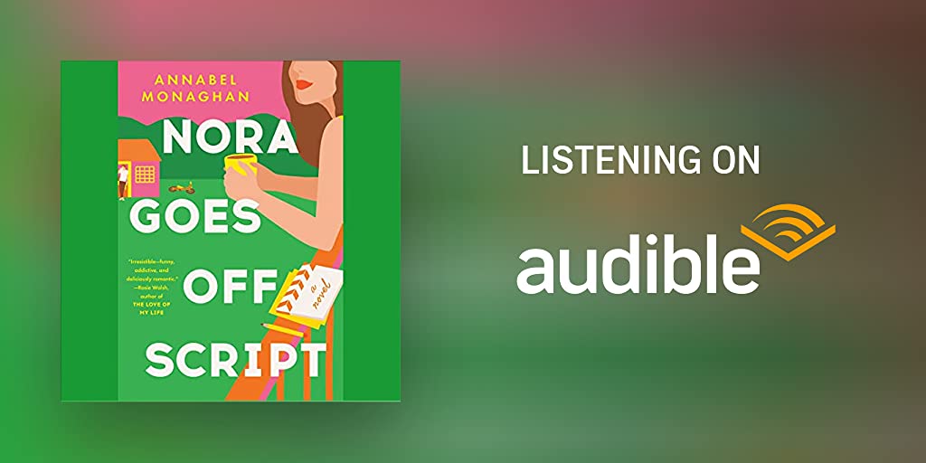 Nora Goes Off Script by Annabel Monaghan Audiobook